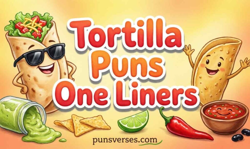 Tortilla Puns One Liners