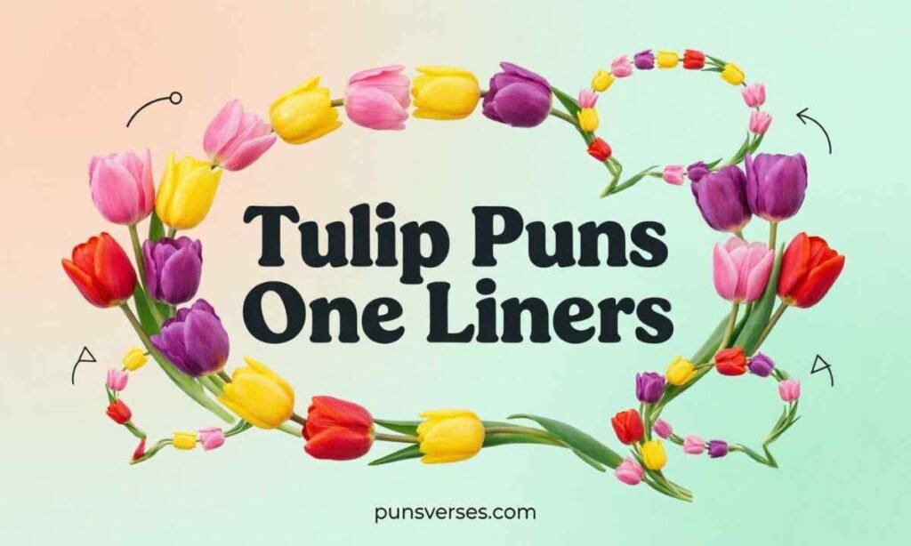 Tulip Puns One Liners